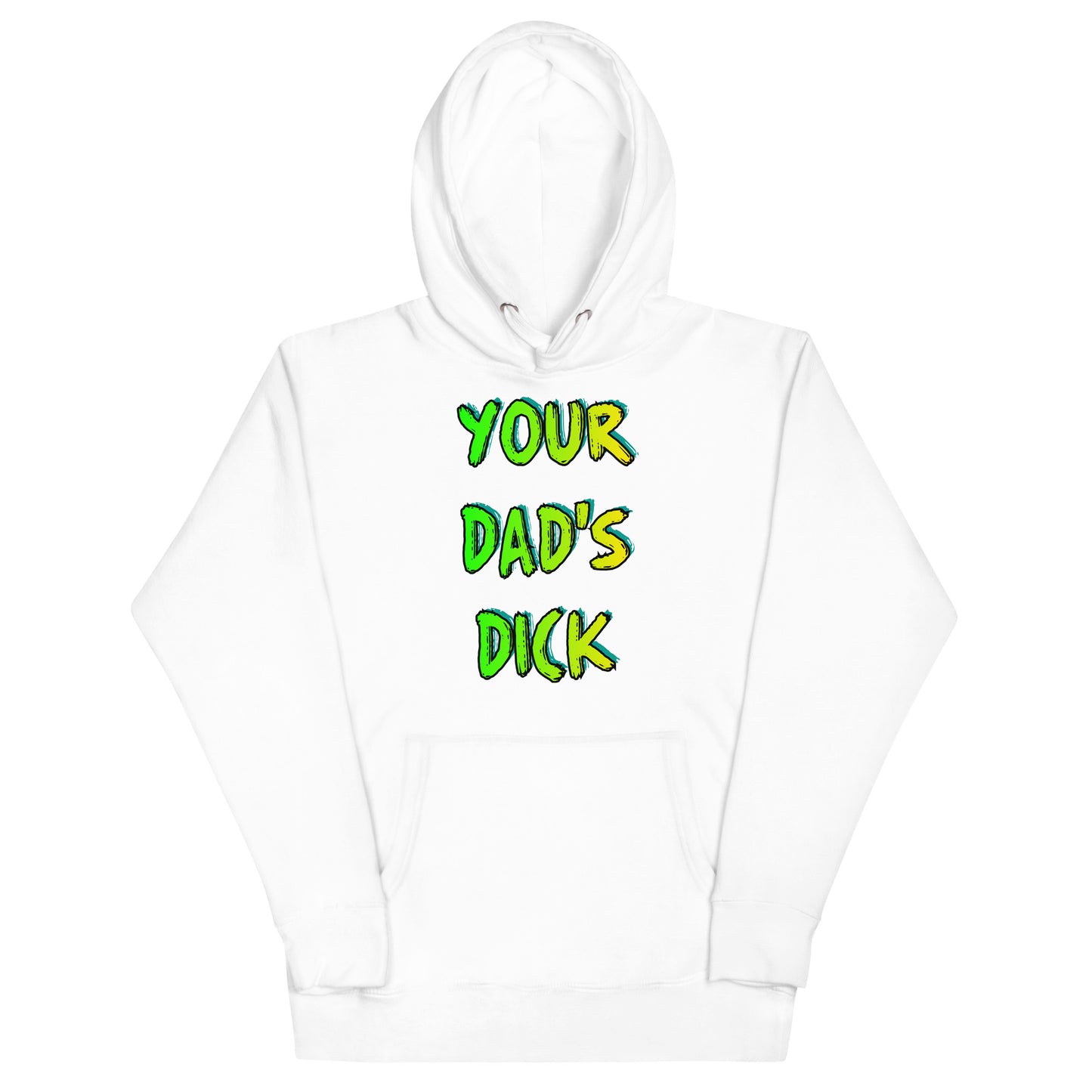 Your Dad's Dick Hoodie
