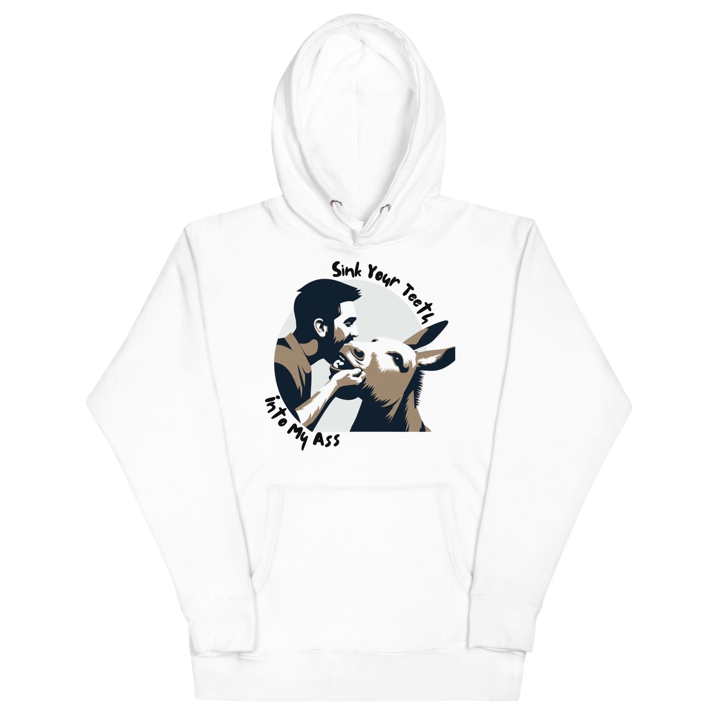 Sink Your Teeth Into My Ass Hoodie