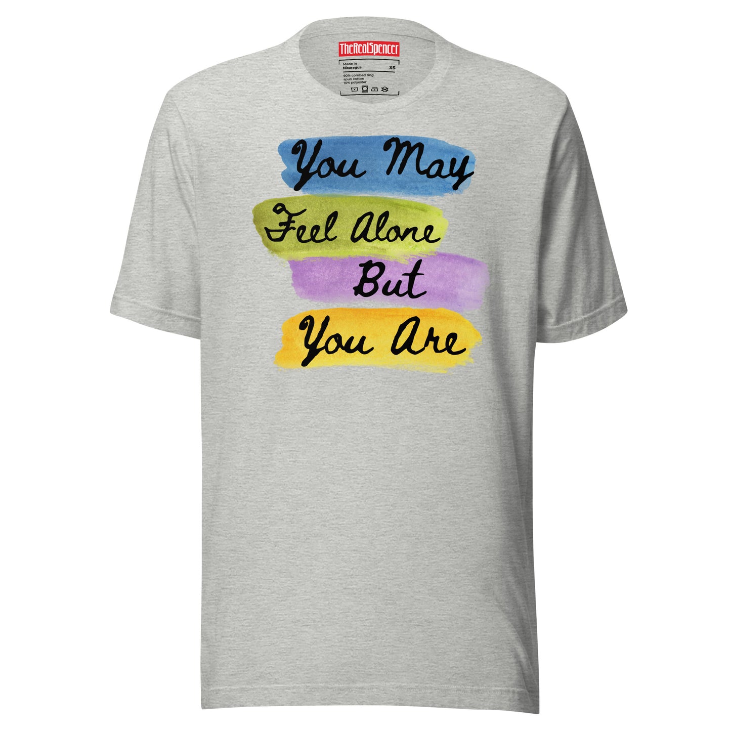 You May Feel Alone T-Shirt