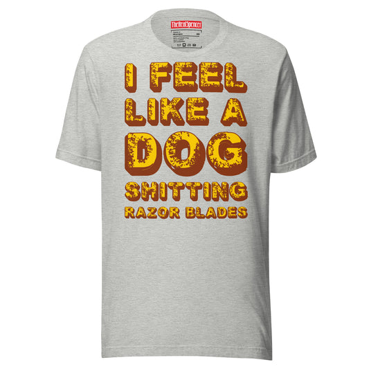 I Feel Like A Dog T-Shirt