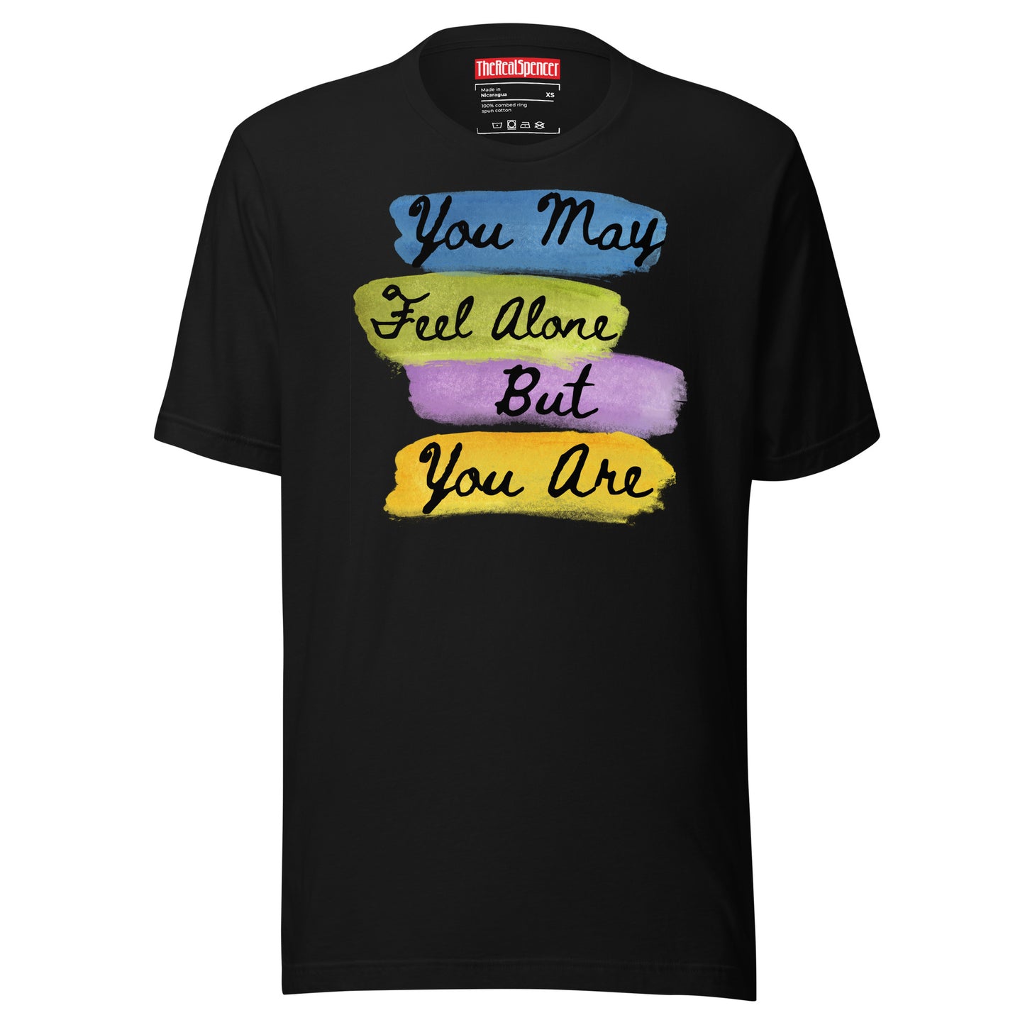 You May Feel Alone T-Shirt