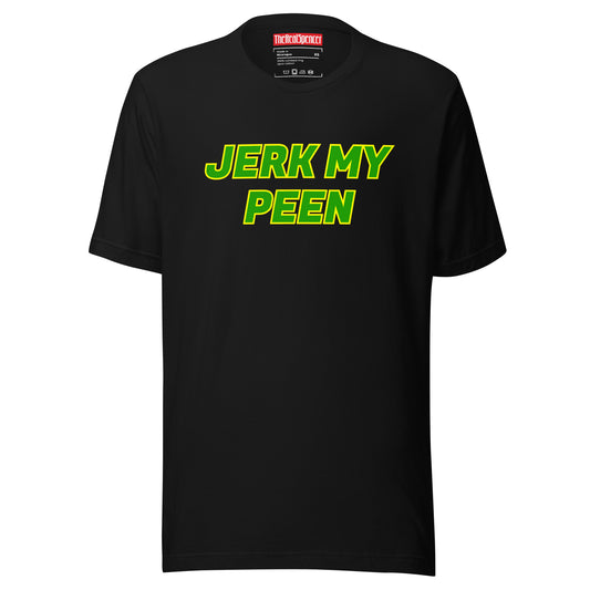 Jerk My Peen T-Shirt