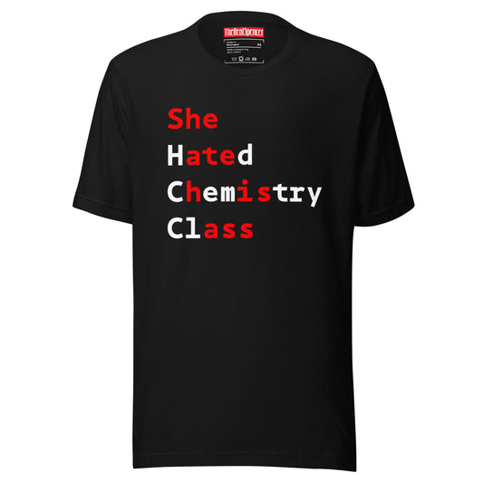 She Hated Chemistry Class T-Shirt