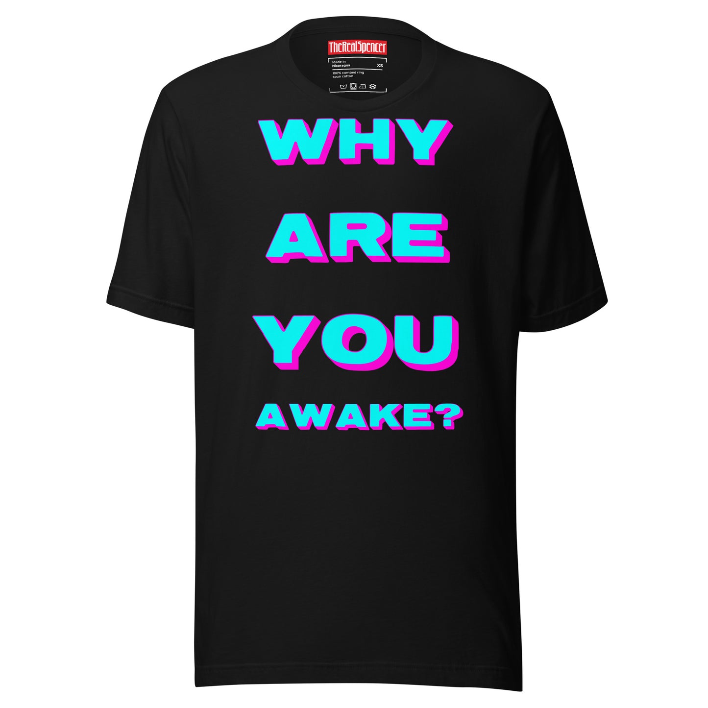 Why Are You Awake T-Shirt