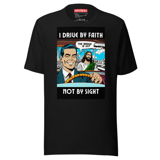 I Drive By Faith T-Shirt