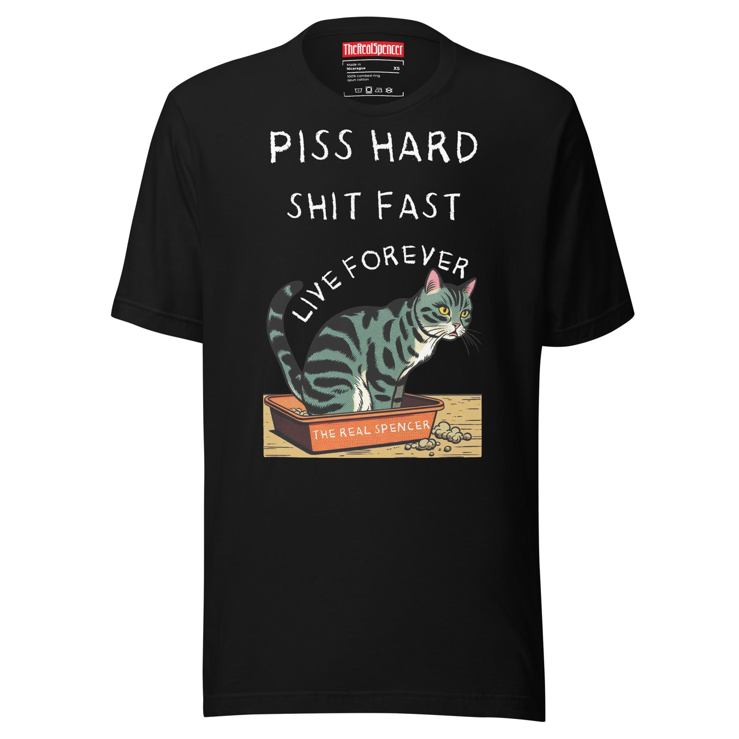 Piss Hard, Shit Fast, Live Forever T-Shirt