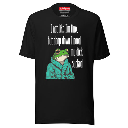 I Act Like I'm Fine T-Shirt