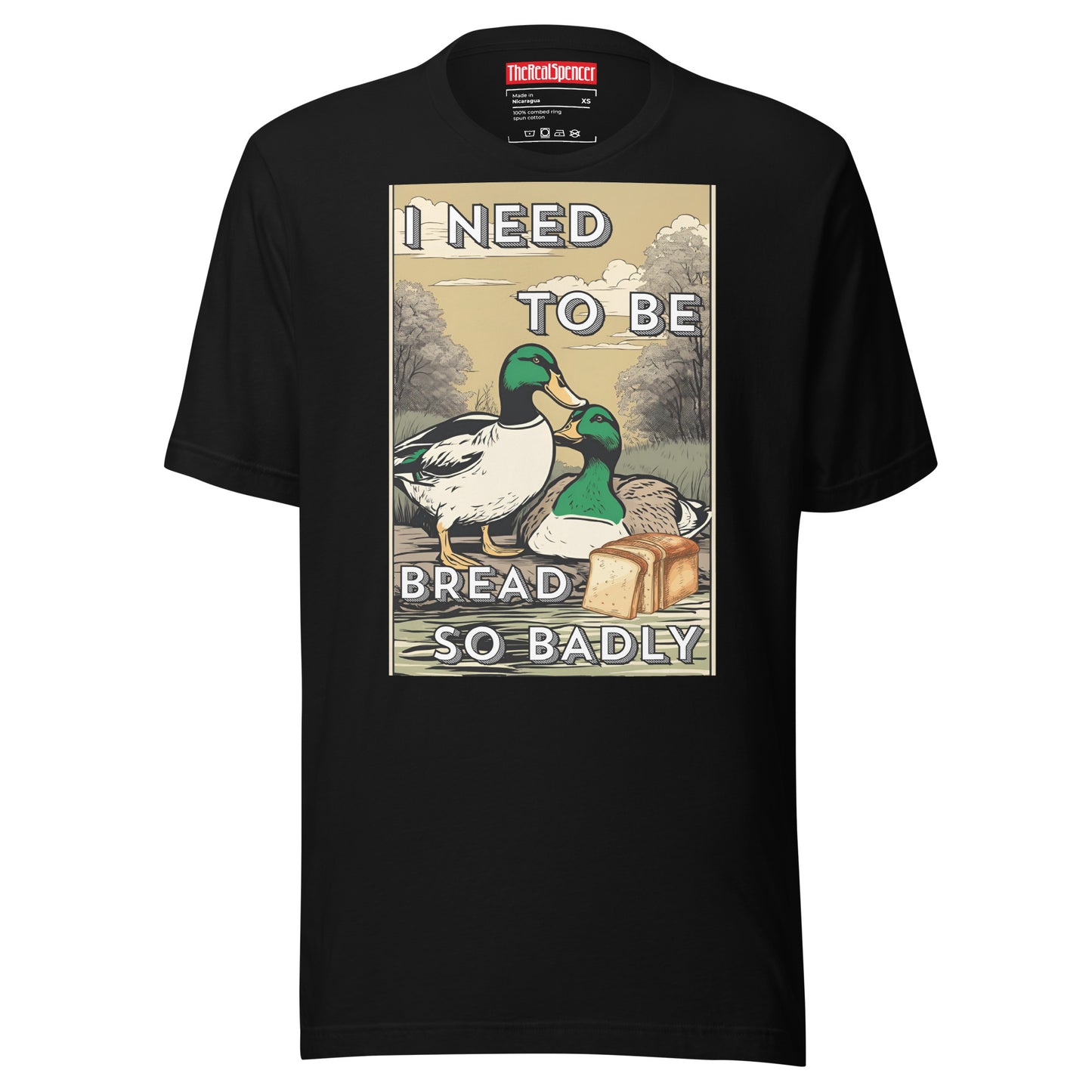 I Need To Be Bread T-Shirt