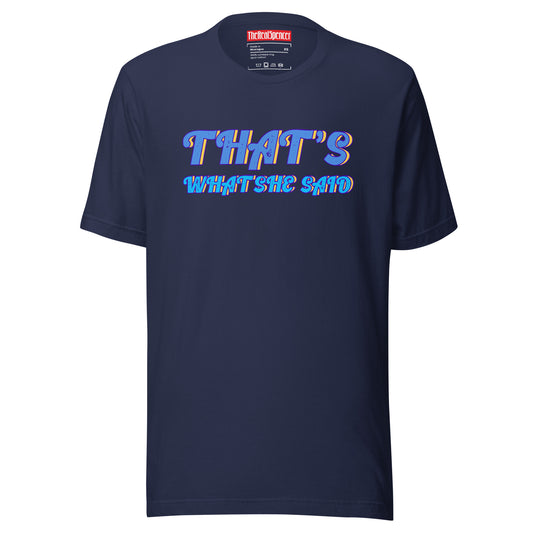 That's What She Said T-Shirt