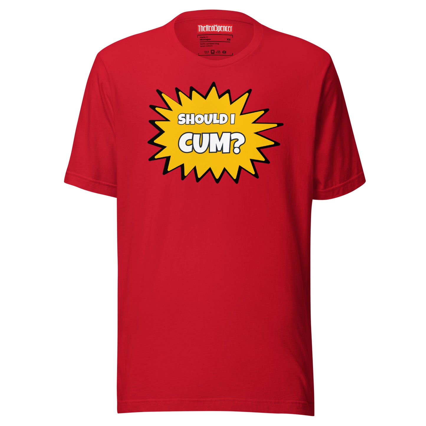 Should I Cum? T-Shirt