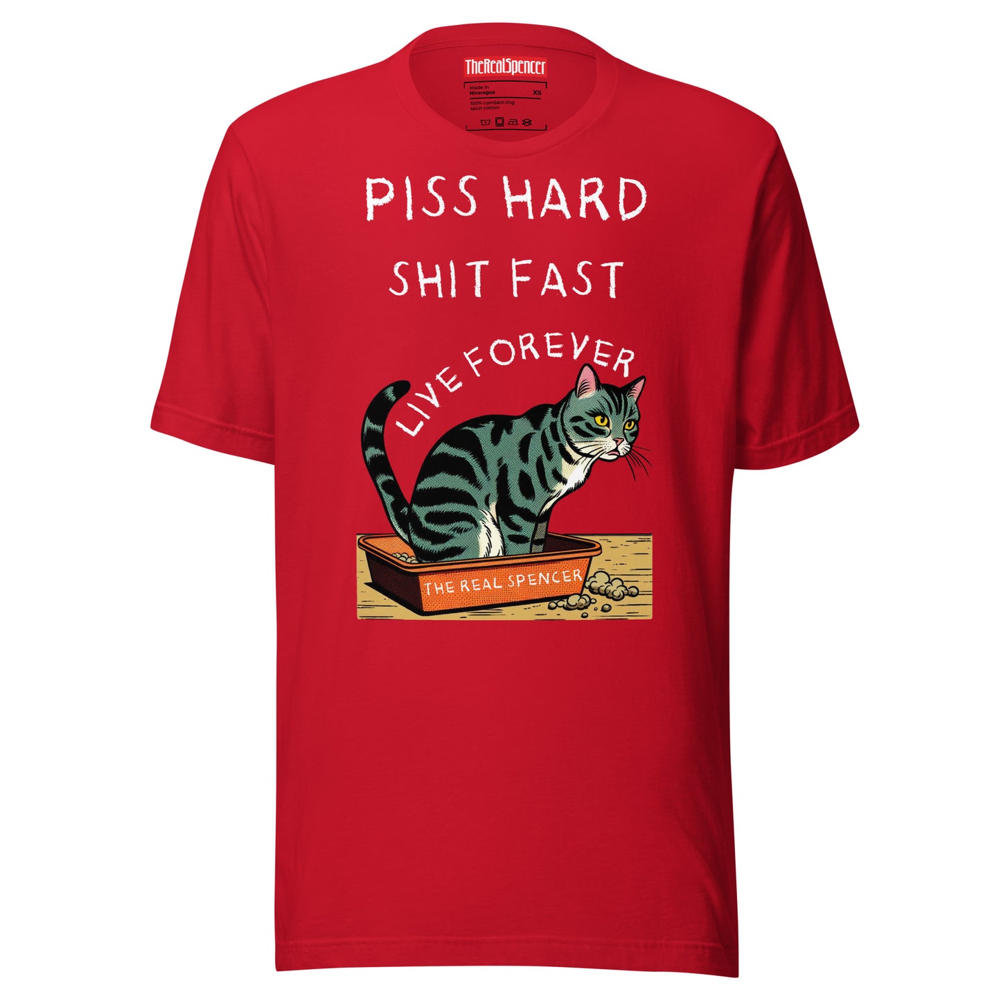 Piss Hard, Shit Fast, Live Forever T-Shirt