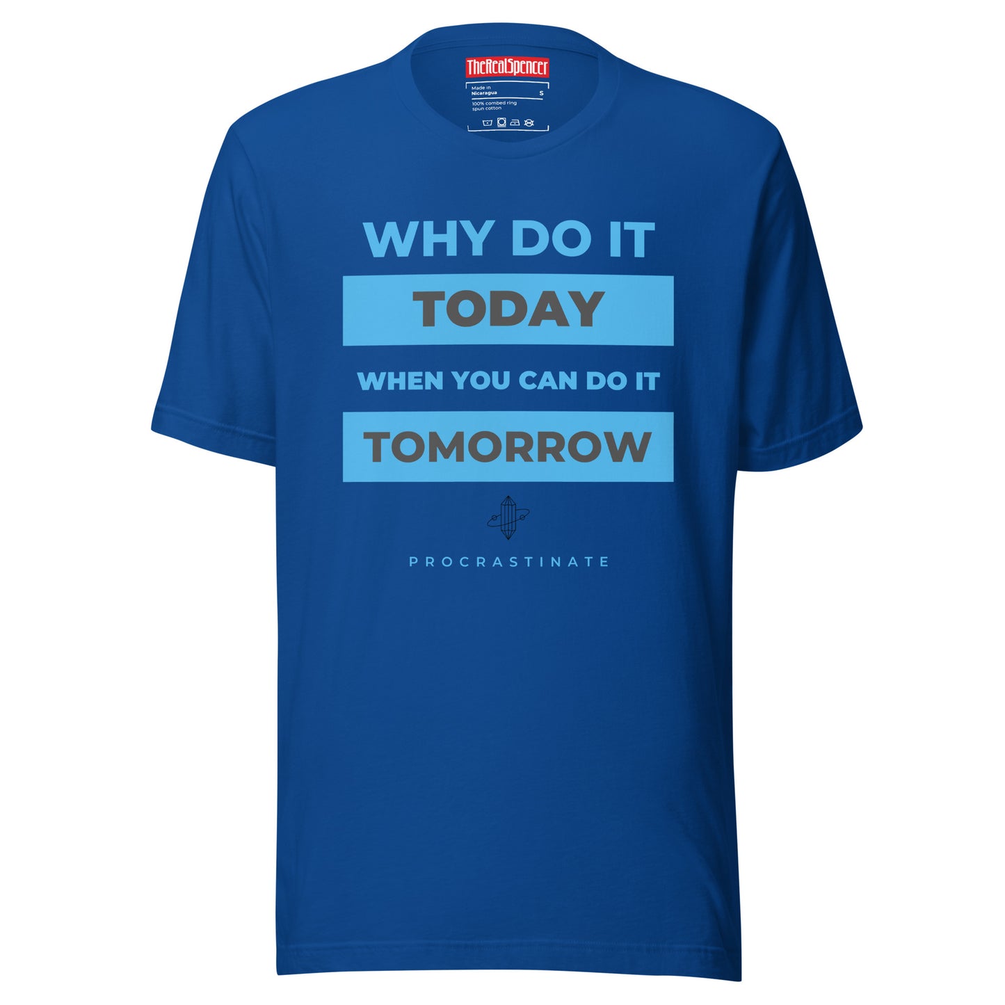 Why Do It Today T-Shirt