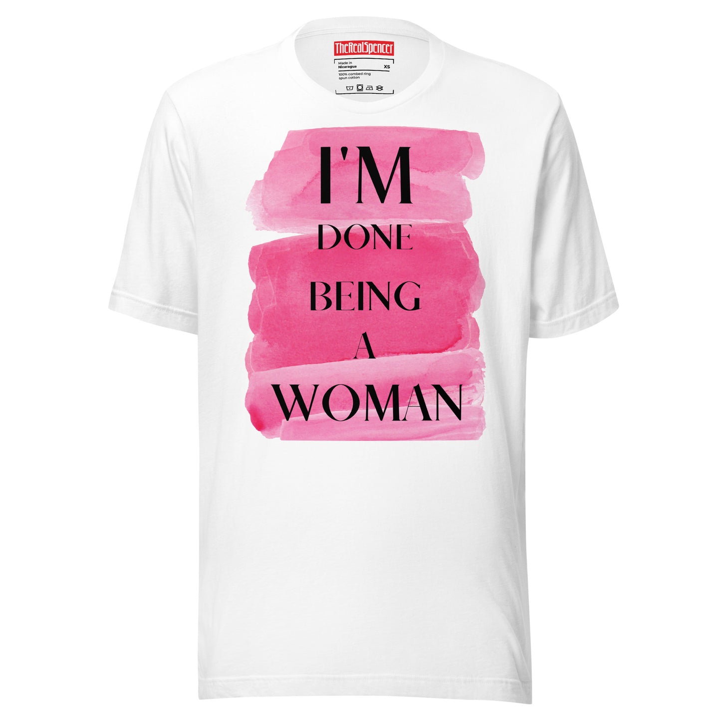 I'm Done Being A Woman T-Shirt