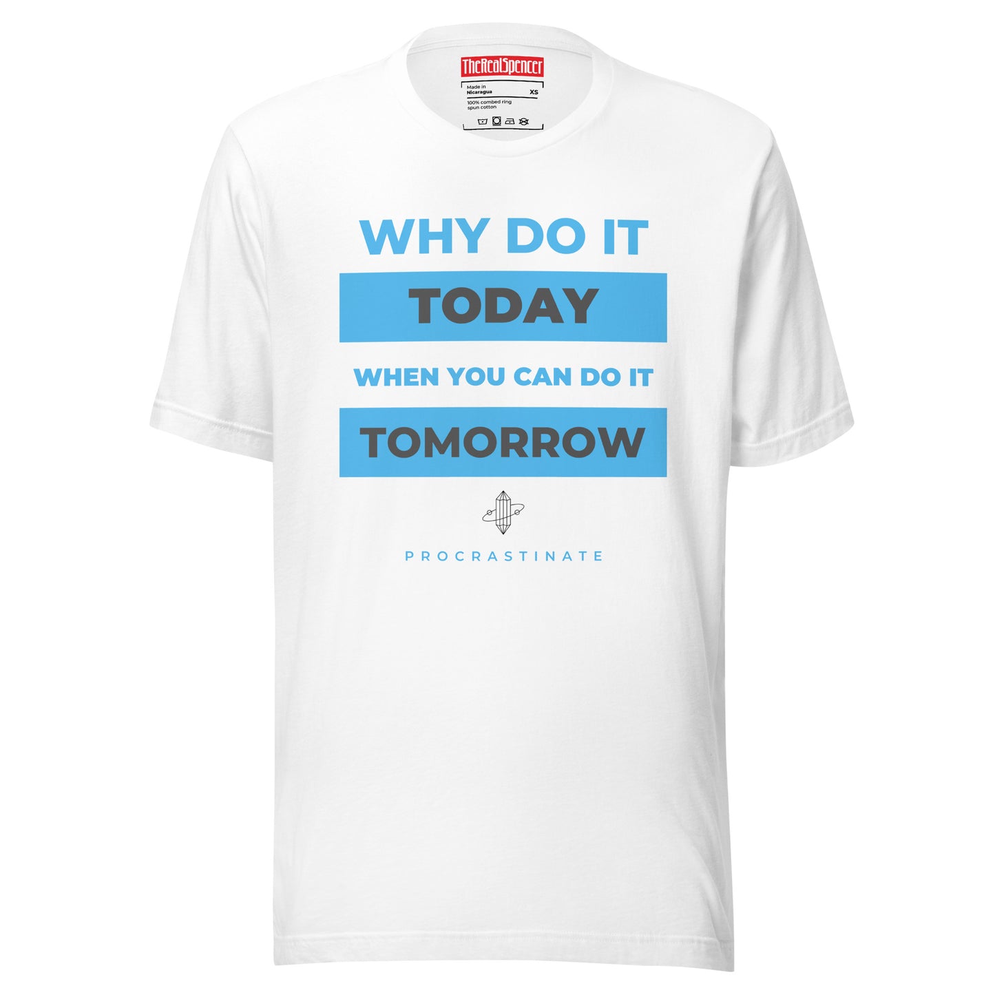 Why Do It Today T-Shirt