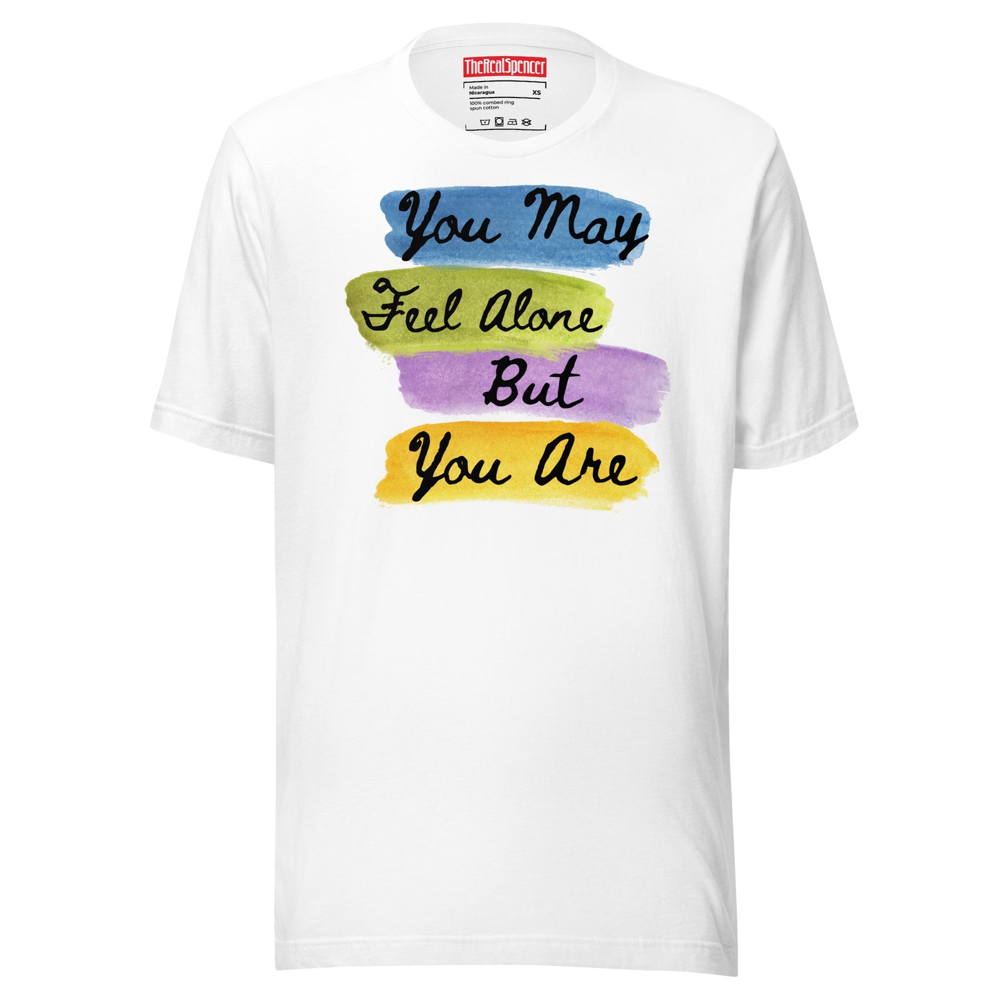 You May Feel Alone T-Shirt