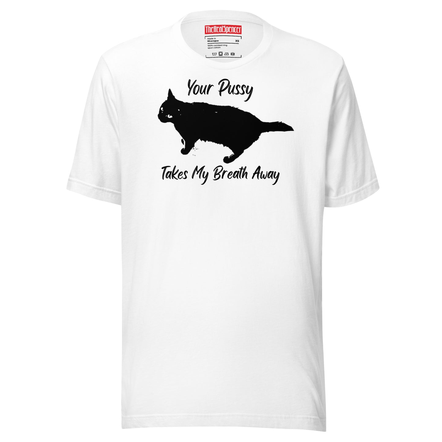 Your Pussy Takes My Breath Away T-Shirt