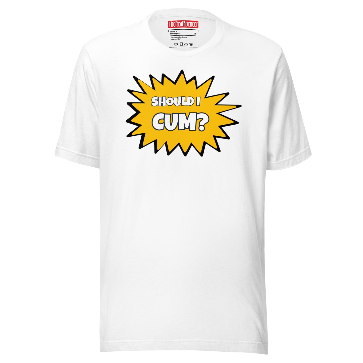 Should I Cum? T-Shirt
