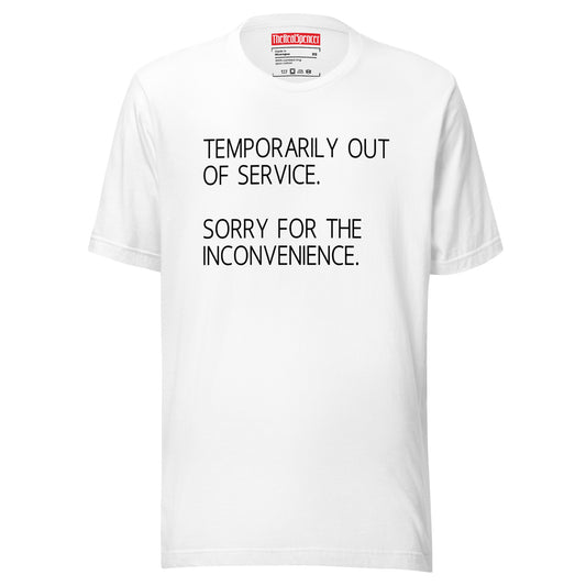 Temporarily Out Of Service T-Shirt