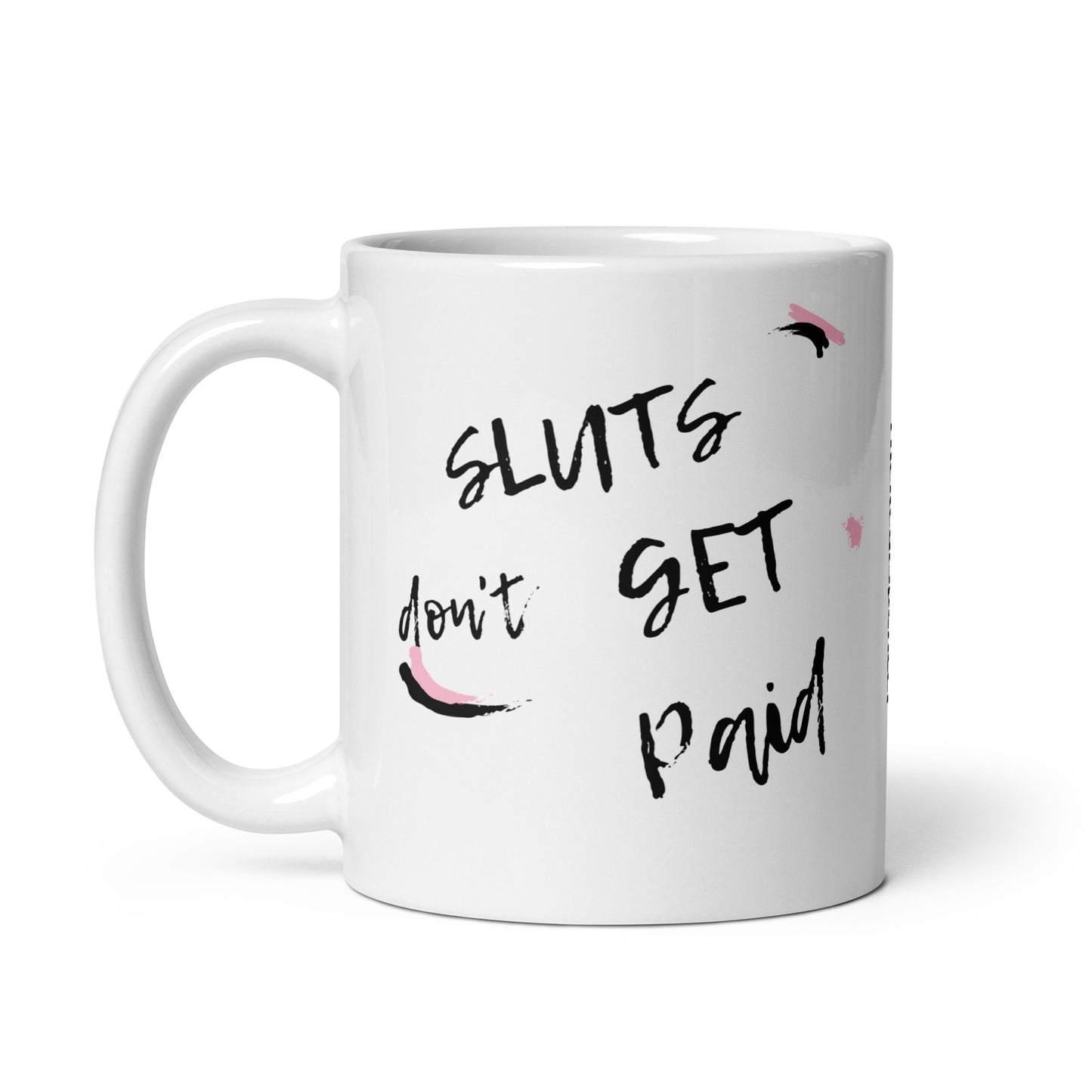 Sluts Don't Get Paid Mug