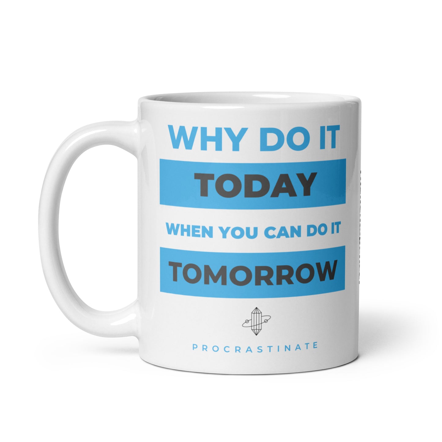 Why Do It Today Mug