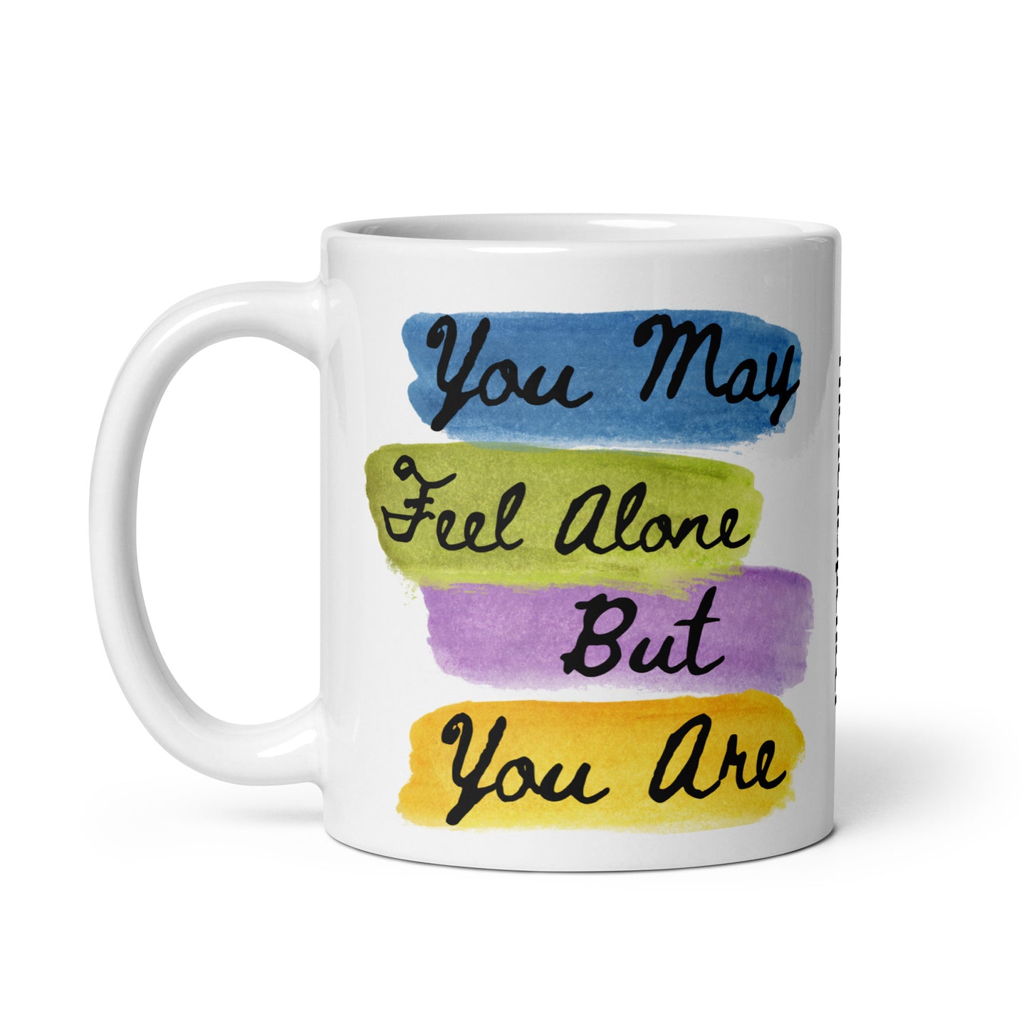 You May Feel Alone Mug
