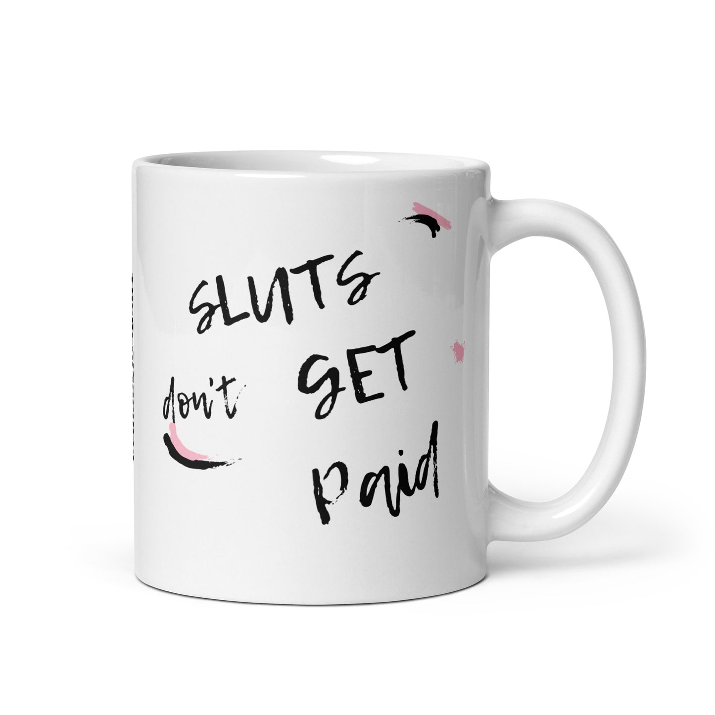 Sluts Don't Get Paid Mug