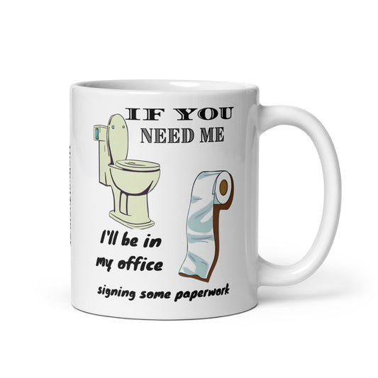 If You Need Me Mug