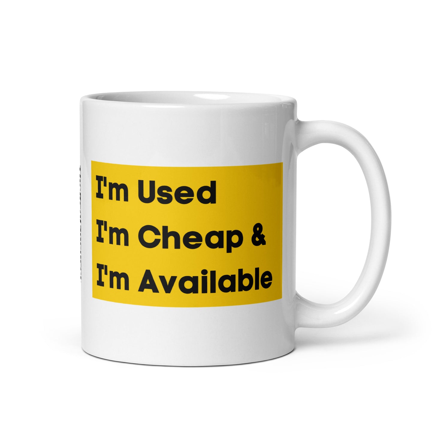 I'm Used, I'm Cheap and I'm Available Mug