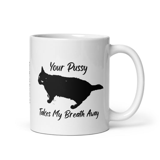 Your Pussy Takes My Breath Away Mug